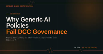 Tailored for Defence: Why Generic AI-Generated Policies Fail DCC Governance