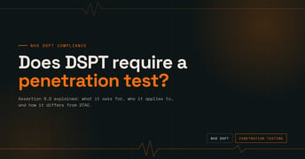 Does DSPT Require Penetration Testing?