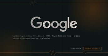 Google Cloud Outage: What It Means for Your Business Continuity Plan