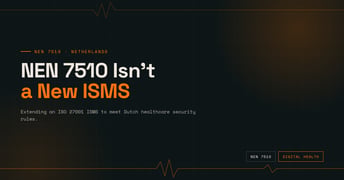 NEN 7510 Isn’t a New ISMS