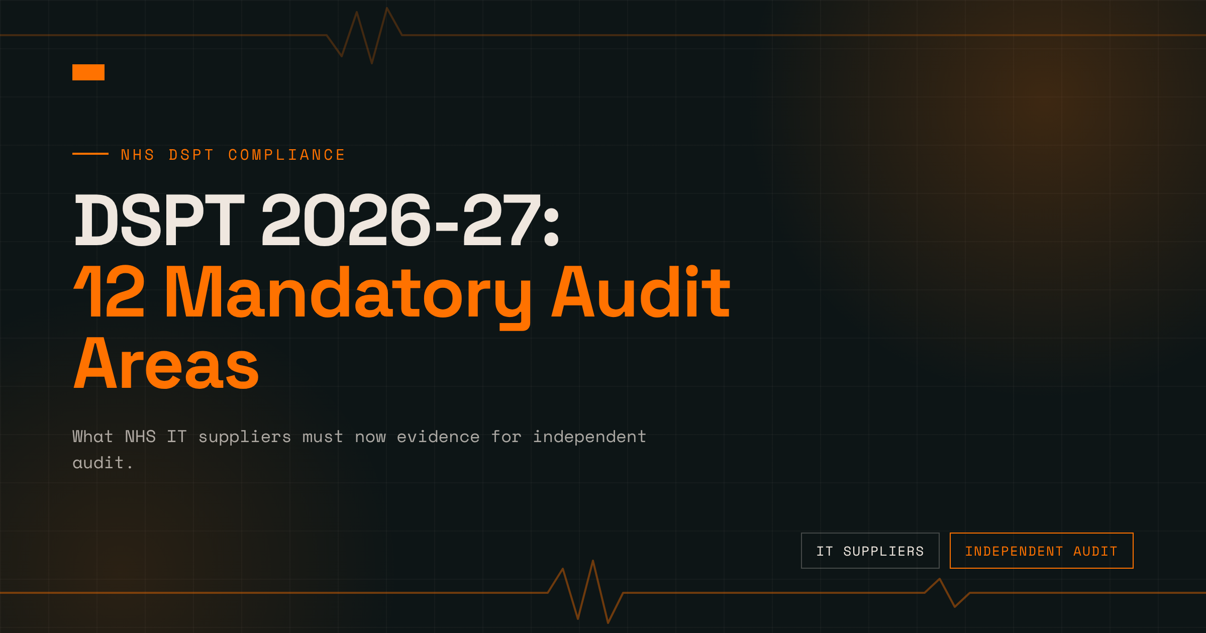 DSPT 2026-27: The 12 Mandatory Audit Areas for IT Suppliers